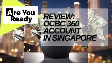 OCBC 360 Account Review 2024 .